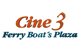 Cine 3 Ferry Boat�s Plaza